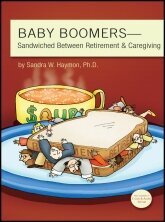 Baby Boomers—Sandwiched Between Retirement & Caregiving by Sandra W. Haymon, Ph.D.